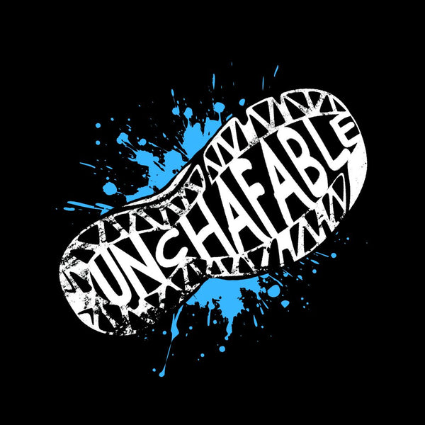 UNCHAFABLE